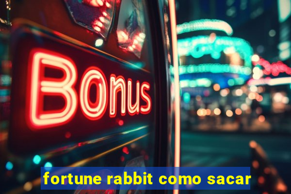 fortune rabbit como sacar